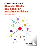 Unteregger, Robert - Allgemeine Didaktik einer Bildung für nachhaltige Entwicklung
