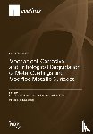 Jovičevic-Klug, Matic - Mechanical, Corrosive and Tribological Degradation of Metal Coatings and Modified Metallic Surfaces