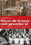 Somm, Markus - Warum die Schweiz reich geworden ist