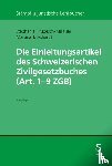 Hrubesch-Millauer, Stephanie, Bosshardt, Martina - Die Einleitungsartikel des Schweizerischen Zivilgesetzbuches (Art. 1 - 9 ZGB)