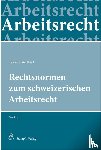  - Rechtsnormen zum schweizerischen Arbeitsrecht
