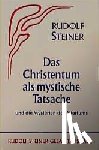 Steiner, Rudolf - Das Christentum als mystische Tatsache und die Mysterien des Altertums