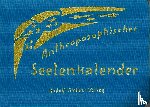 Steiner, Rudolf - Anthroposophischer Seelenkalender. 52 Wochensprüche