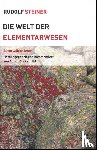 Steiner, Rudolf, Bockemühl, Almut - Die Welt der Elementarwesen