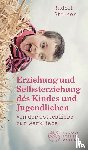 Steiner, Rudolf - Erziehung und Selbsterziehung des Kindes und Jugendlichen