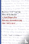 Steiner, Rudolf, Wegman, Ita - Grundlegendes für eine Erweiterung der Heilkunst nach geisteswissenschaftlichen Erkenntnissen
