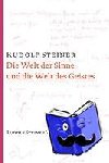 Rudolf, Steiner - Die Welt der Sinne und die Welt des Geistes - 6 Vorträge, Hannover 1911/1912