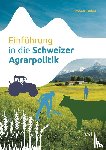 Huber, Robert - Einführung in die Schweizer Agrarpolitik