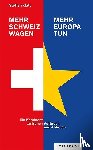 Klatt, Steffen - Mehr Schweiz wagen - mehr Europa tun