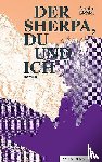 Biehler, Armin - Der Sherpa, du und ich