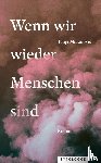 Miljanovic, Tanja - Wenn wir wieder Menschen sind