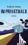Arba, Robert - Im Privatwald