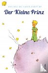 Saint-Exupéry, Antoine de - Der Kleine Prinz (Mit den farbigen Zeichnungen des Verfassers)