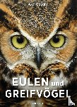 Gutjahr, Axel - Eulen und Greifvögel