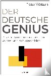 Watson, Peter - Der deutsche Genius. Das Standardwerk zur deutschen Geistes- und Kulturgeschichte