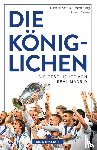 Grüne, Hardy, Schulze-Marmeling, Dietrich - Die Königlichen