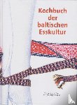 Meyer zu Eissen, Verena, Adam-von Haken, Susanne - Kochbuch der baltischen Esskultur