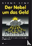 Senf, Bernd - Der Nebel um das Geld