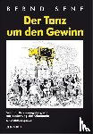 Senf, Bernd - Der Tanz um den Gewinn