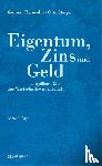Heinsohn, Gunnar, Steiger, Otto - Eigentum, Zins und Geld