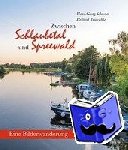Schuster, Hans-Georg, Trunschke, Hellmut - Zwischen Schlaubetal und Spreewald - Eine Bilderwanderung