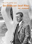 Hillermann, Hans-Ulrich - Der Bildhauer Josef Rikus