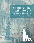  - Architekturzeichnungen der Sammlung Albrecht Haupt