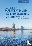 Schyma, Angelika, Janßen-Schnabel, Elke - Das ehemalige Parlaments- und Regierungsviertel in Bonn