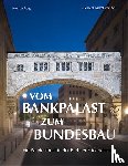 - Vom Bankpalast zum Bundesbau