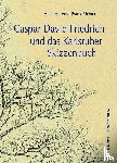Ahrens, Anna, Richter, Frank - Caspar David Friedrich und das Karlsruher Skizzenbuch