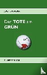 Bauer, Jochen - Der TOTE am GRUEN