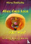 Rostoska, Alexa - Alles Coco loco ...oder was?