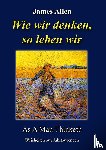 Allen, James (La Trobe University Victoria) - Wie wir denken, so leben wir