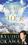 Okawa, Ryuho - Der Pfad zum Gluck