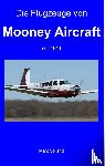 Volland, Marc - Die Flugzeuge von Mooney Aircraft