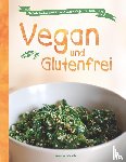 Schmidt, Beatrice - Vegan und Glutenfrei