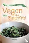 Schmidt, Beatrice - Vegan und Glutenfrei