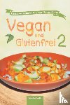 Schmidt, Beatrice, Sandra Johannis Lee - Vegan und Glutenfrei 2
