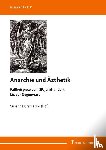  - Anarchie und Ästhetik