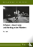 Lauer, Ilse - Athanor - David Esrig und die Magie des Theaters