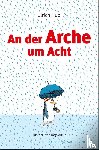 Hub, Ulrich - An der Arche um Acht