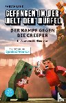 Lenk, Fabian - Gefangen in der Welt der Würfel. Der Kampf gegen die Creeper. Ein Abenteuer für Minecrafter