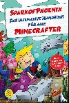  - SparkofPhoenix: Das ultimative Handbuch für alle Minecrafter
