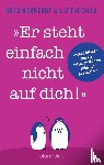 Behrendt, Greg, Tuccillo, Liz - "Er steht einfach nicht auf dich!"