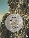 Hüsler, Eugen E. - Alte Wege in den Alpen