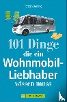 Berning, Torsten - 101 Dinge, die ein Wohnmobil-Liebhaber wissen muss