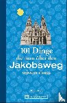 Florl, Renate - 101 Dinge, die man über den Jakobsweg wissen muss