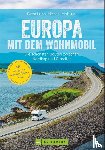 Moll, Michael, Haafke, Udo, Kröll, Rainer D., Cernak, Thomas - Europa mit dem Wohnmobil
