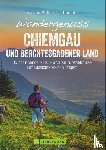 Bahnmüller, Wilfried Und Lisa - Wandergenuss Chiemgau und Berchtesgadener Land