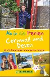 Gerstenecker, Antje - Ab in die Ferien Cornwall und Devon